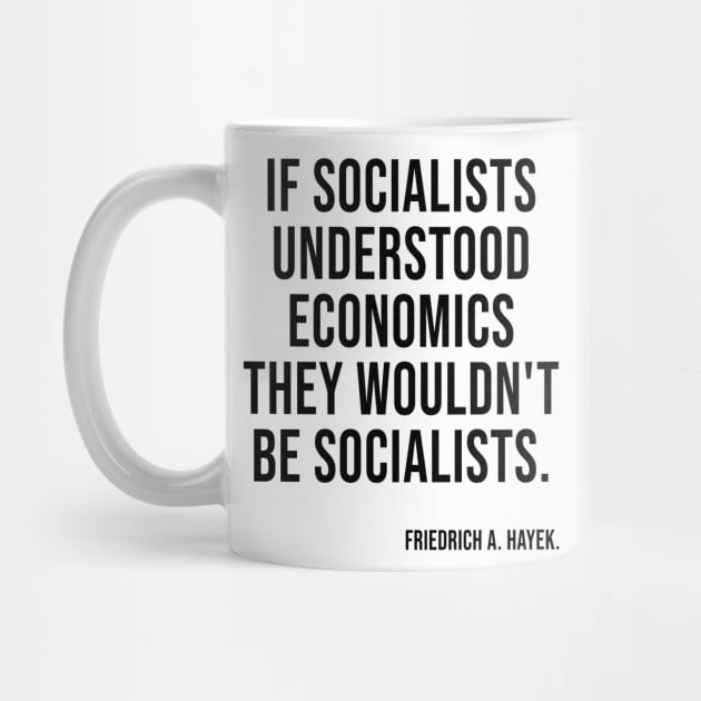 Socialists Understood Economics They Wouldn't Be Socialists by LadyBikers